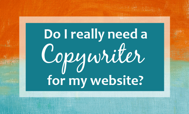 banner image for blog post reading "Do I really need a copywriter for my website?"